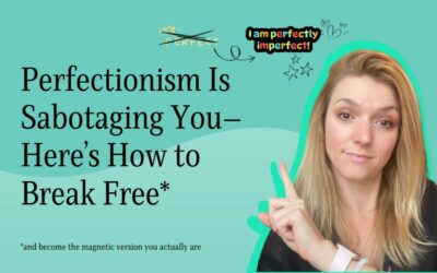 Perfectionism Is Sabotaging You—Here’s How to Break Free