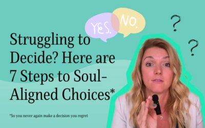 Here are 7 Soul-Aligned Steps to Make Decisions in Life