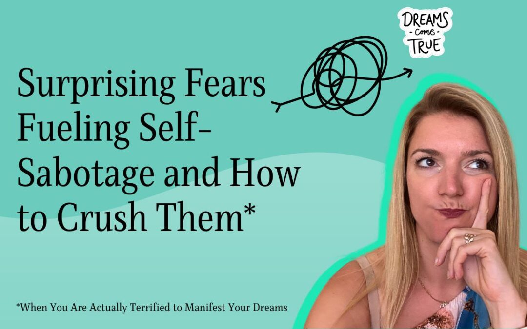 Surprising Fears Fueling Self-Sabotage + How to Crush Them